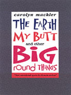 cover image of The Earth, my butt and other big round things